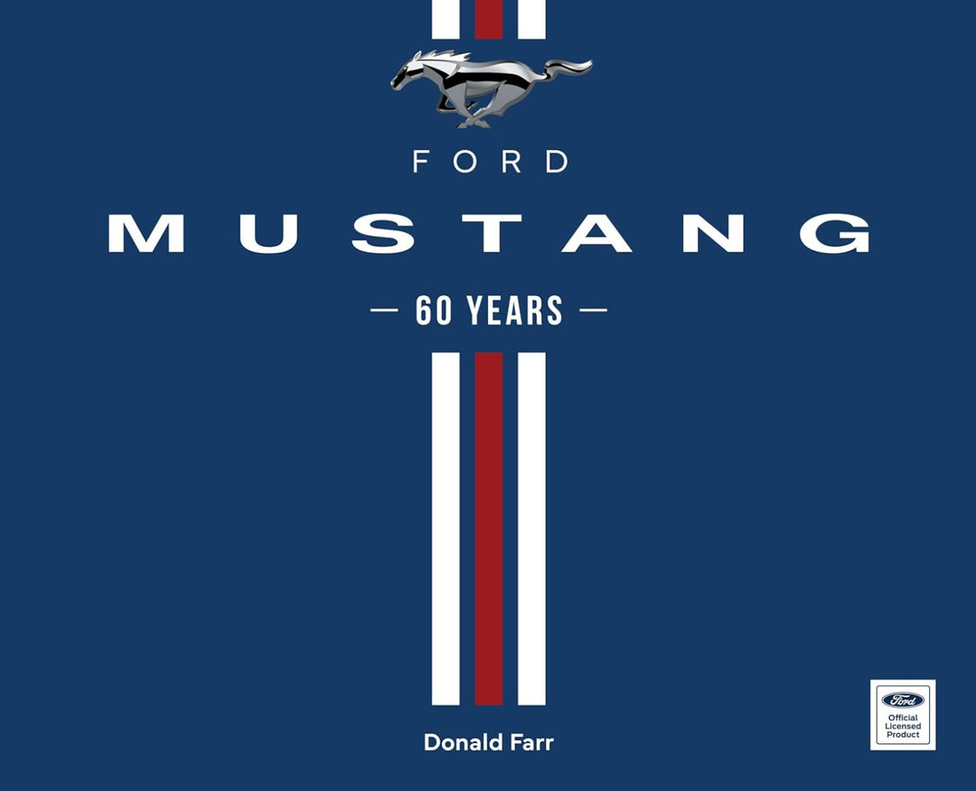 Blue book cover with silver Mustang horse logo, bold "Ford Mustang 60 Years" text, red-white-blue stripes, and author Donald Farr. Features official Ford product logo—an essential for fans of Ford Mustang history.