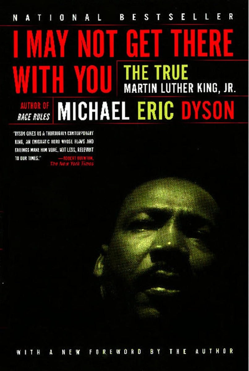 Book cover for I May Not Get There with You: The True Martin Luther King, Jr., featuring a close-up of Dr. King's face in dark tones with bold red, yellow, and white text highlighting his legacy.