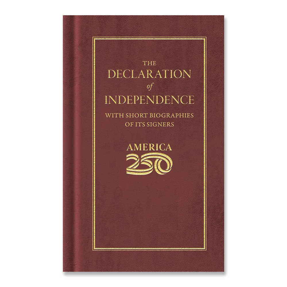 A maroon book cover with gold text reads: Declaration of Independence (America 250 Edition) (Books of American Wisdom), featuring short biographies of the signers and elegant gold borders framing the special gift edition.