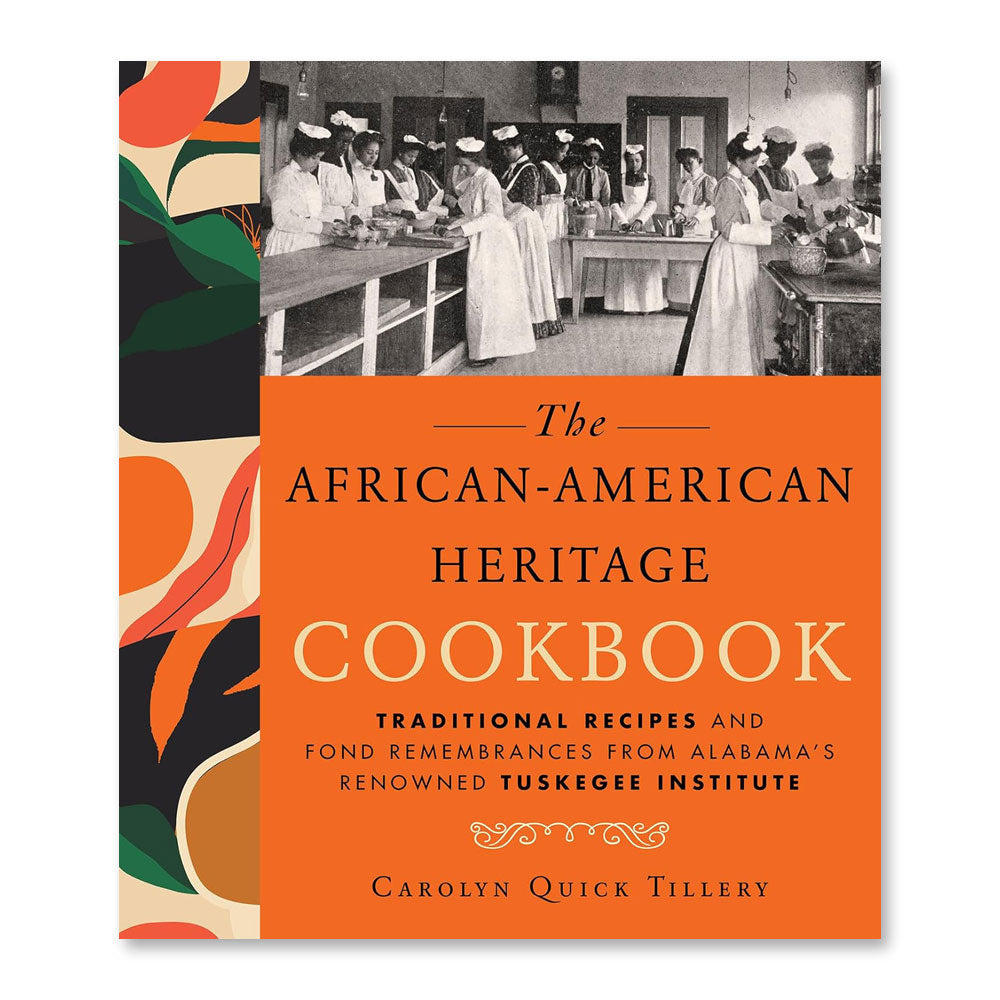 The cover of the "African-American Heritage Cookbook: Traditional Recipes And Fond Remembrances From Alabama's Renowned Tuskegee Institute" features a vintage photo of women cooking, colorful art, and bold orange text, celebrating classic Tuskegee recipes.