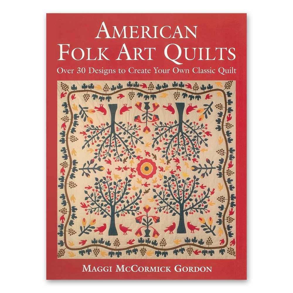 The cover of American Folk Art Quilts: Over 30 Designs to Create Your Own Classic Quilt features a vibrant quilt with trees, birds, and flowers set against a red background.