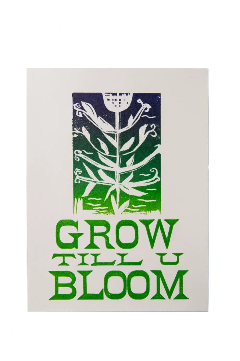 The Grow Till U Bloom Poster features a blue and green leafy plant with roots above bold green text on white cotton fiber paper, evoking a lino-cut floral style.