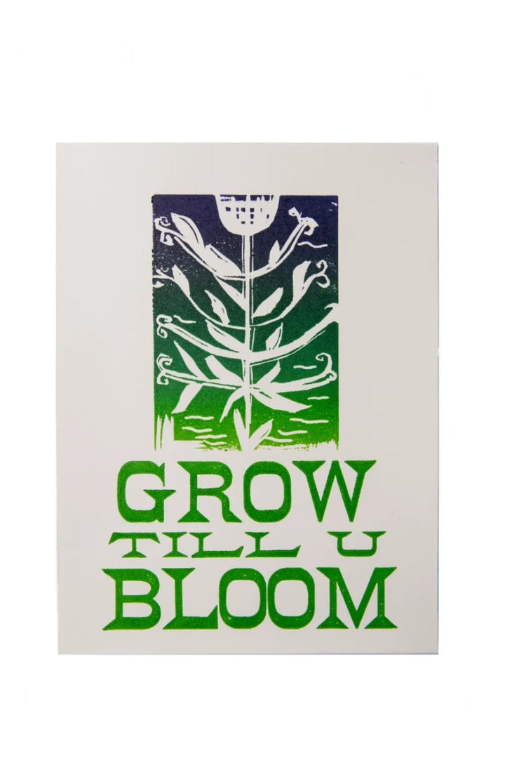 The Grow Till U Bloom Poster features a blue and green leafy plant with roots above bold green text on white cotton fiber paper, evoking a lino-cut floral style.