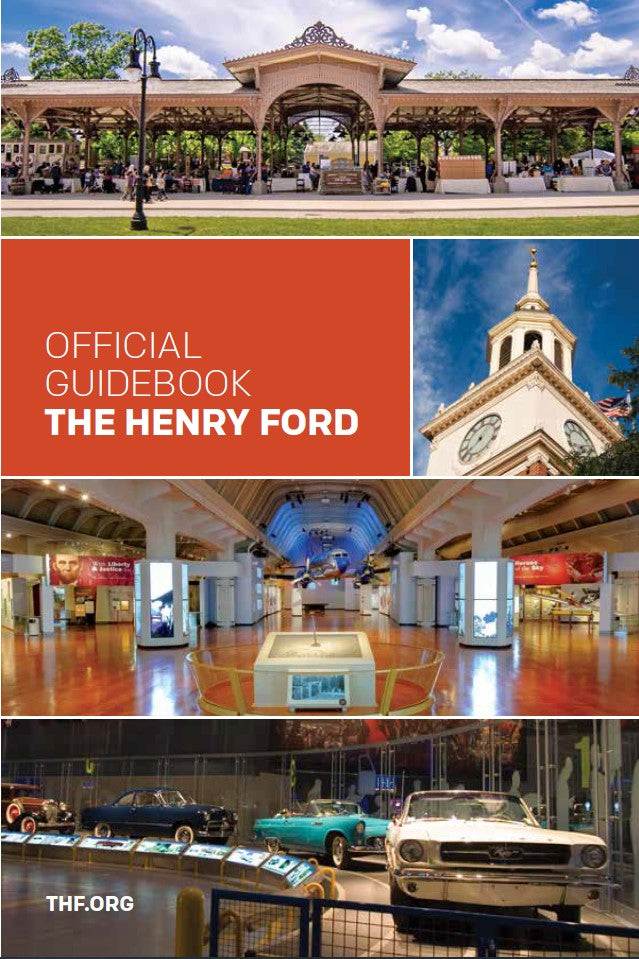 Collage featuring a historic pavilion in Greenfield Village, a church steeple, the "The Henry Ford Official Guidebook" cover, museum exhibits, and classic cars displayed at Henry Ford Museum.