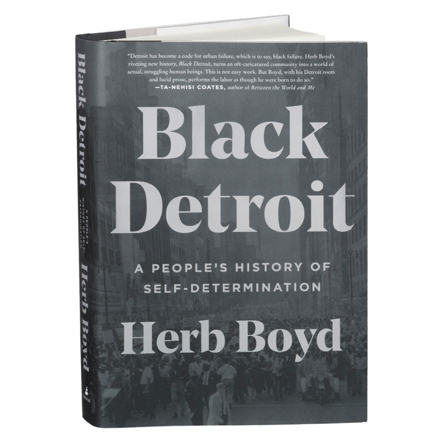 Black Detroit: A People's History of Self-Determination is a hardcover book by Herb Boyd with a grayscale cover showing a historic city street, highlighting Detroit’s rich African-American legacy.